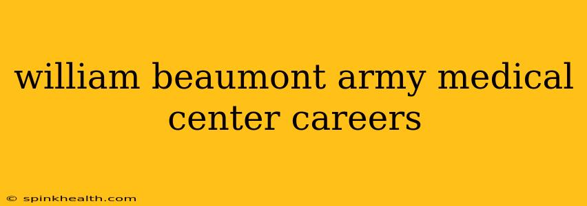 william beaumont army medical center careers