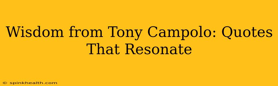 Wisdom from Tony Campolo: Quotes That Resonate