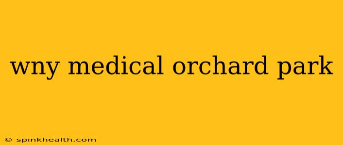 wny medical orchard park