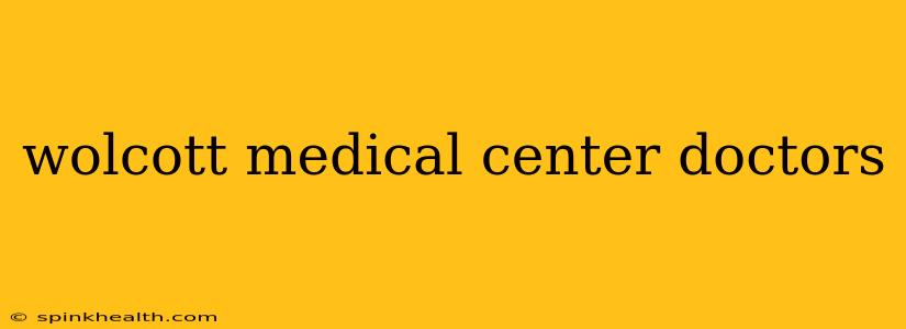 wolcott medical center doctors