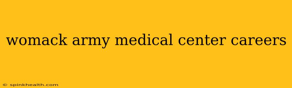 womack army medical center careers