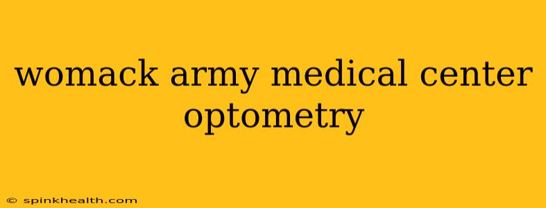 womack army medical center optometry