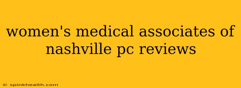 women's medical associates of nashville pc reviews