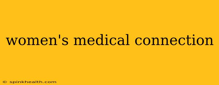 women's medical connection