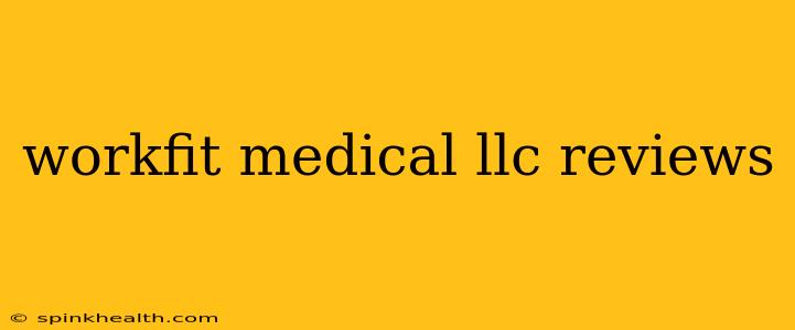 workfit medical llc reviews