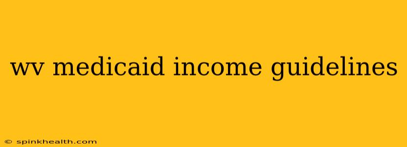 wv medicaid income guidelines