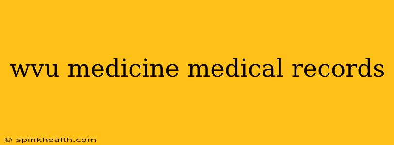 wvu medicine medical records