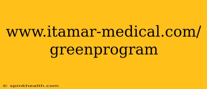 www.itamar-medical.com/greenprogram