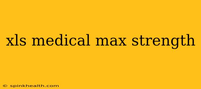 xls medical max strength