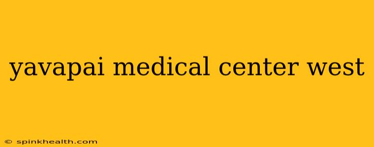 yavapai medical center west