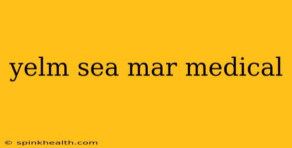 yelm sea mar medical