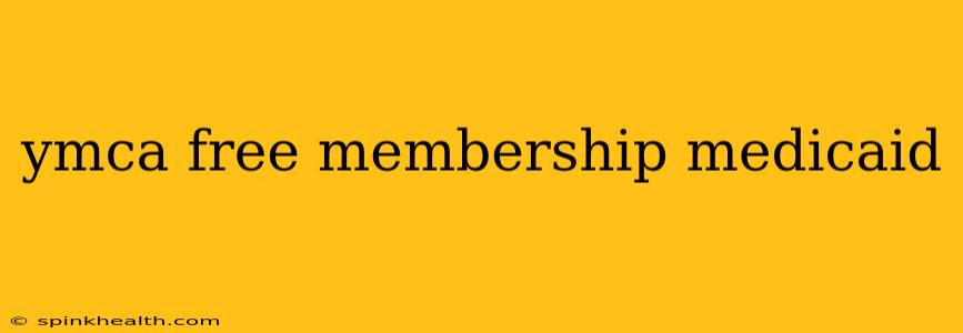 ymca free membership medicaid