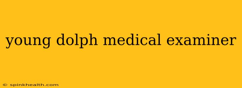 young dolph medical examiner