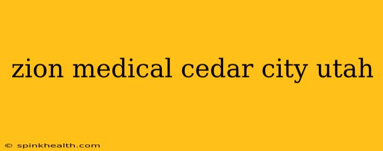 zion medical cedar city utah