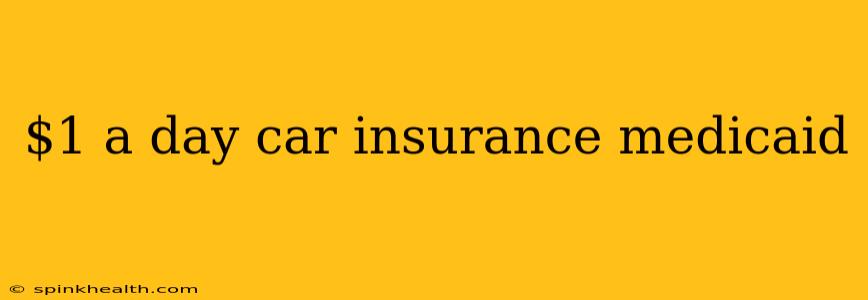 $1 a day car insurance medicaid