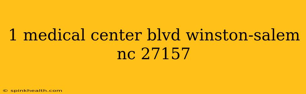 1 medical center blvd winston-salem nc 27157