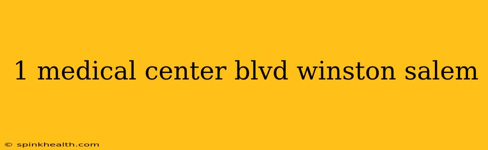 1 medical center blvd winston salem