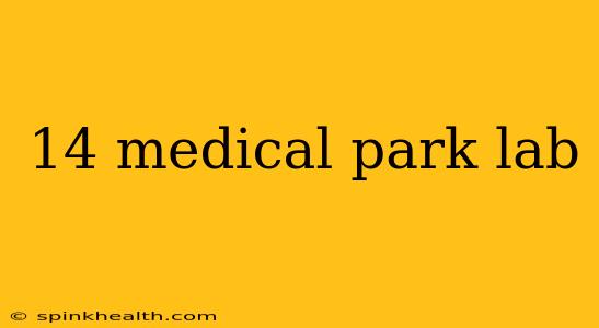 14 medical park lab