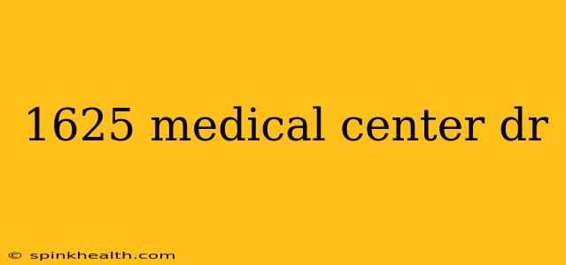 1625 medical center dr