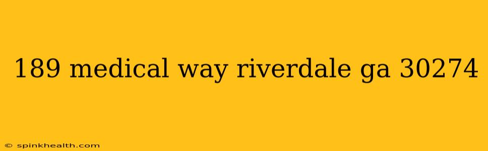 189 medical way riverdale ga 30274