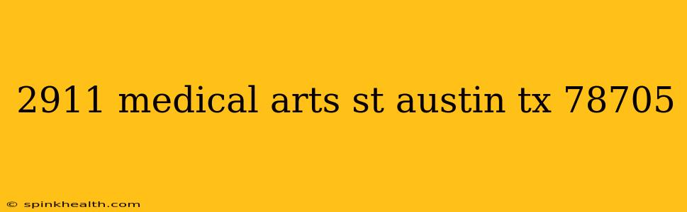 2911 medical arts st austin tx 78705
