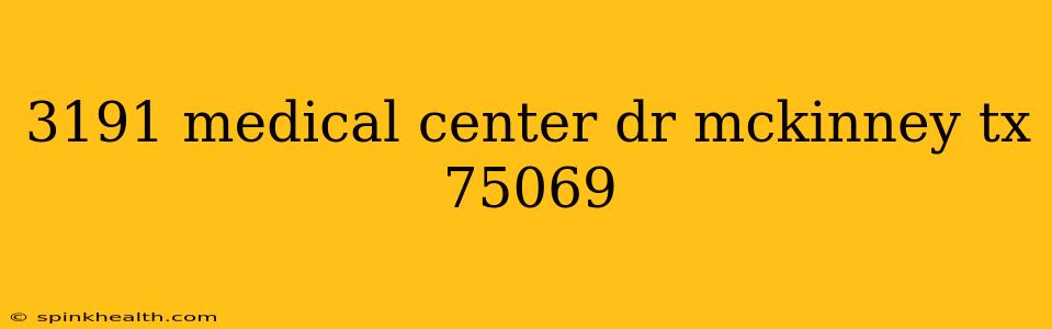 3191 medical center dr mckinney tx 75069