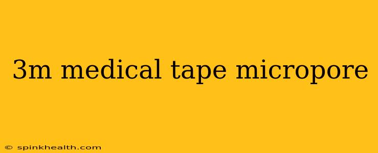 3m medical tape micropore