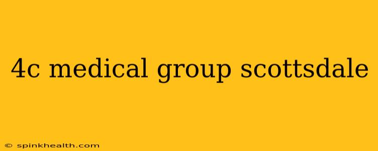 4c medical group scottsdale