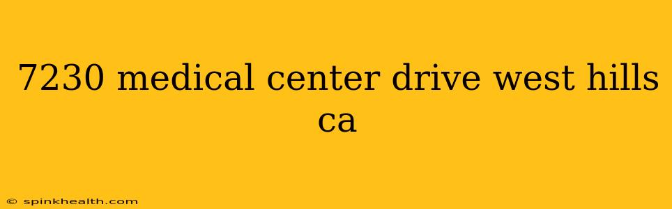 7230 medical center drive west hills ca