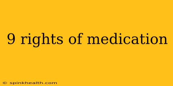 9 rights of medication