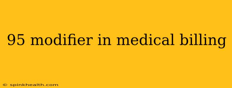 95 modifier in medical billing
