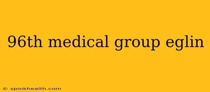 96th medical group eglin