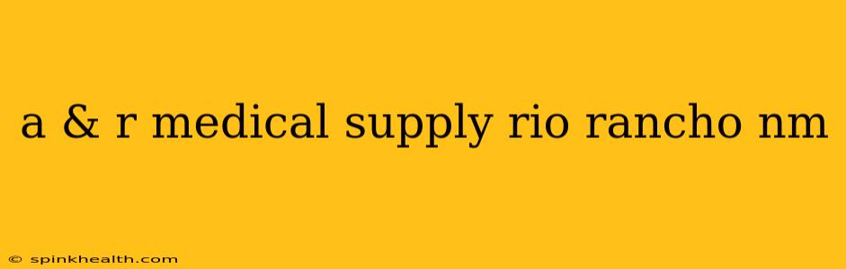 a & r medical supply rio rancho nm