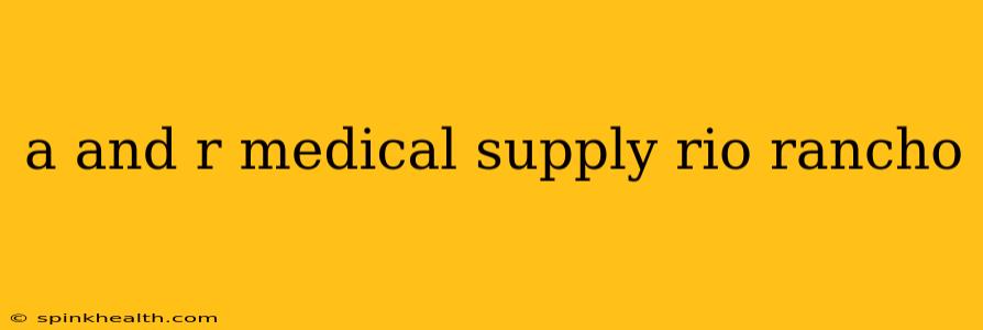 a and r medical supply rio rancho