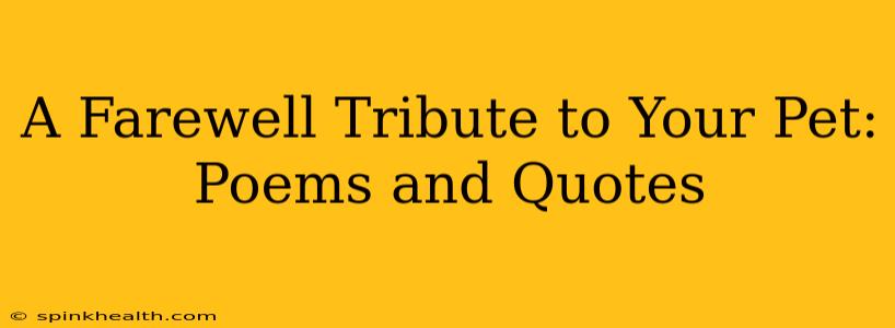 A Farewell Tribute to Your Pet: Poems and Quotes