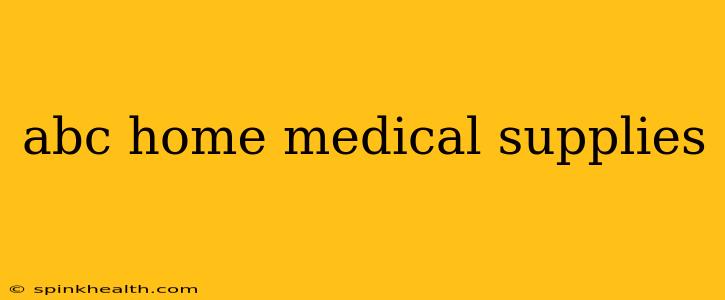 abc home medical supplies