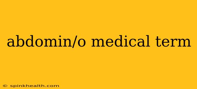 abdomin/o medical term