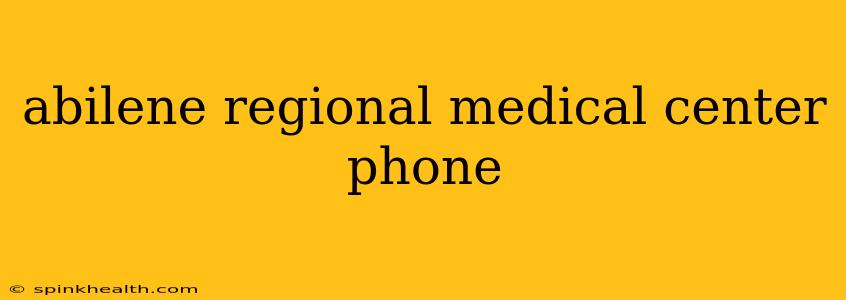 abilene regional medical center phone