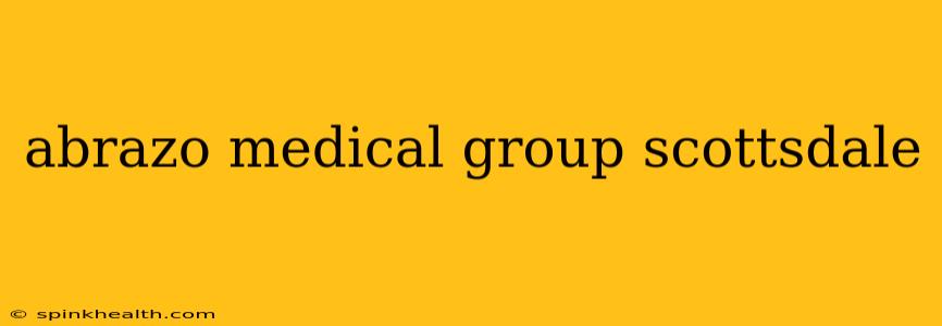 abrazo medical group scottsdale