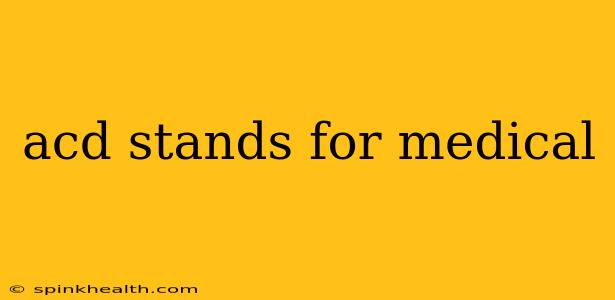 acd stands for medical
