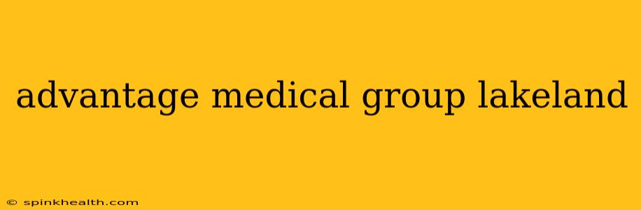 advantage medical group lakeland