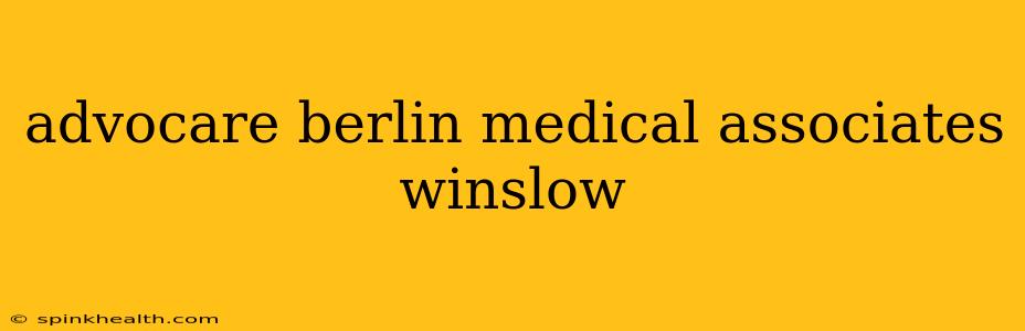 advocare berlin medical associates winslow