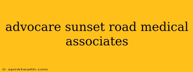 advocare sunset road medical associates