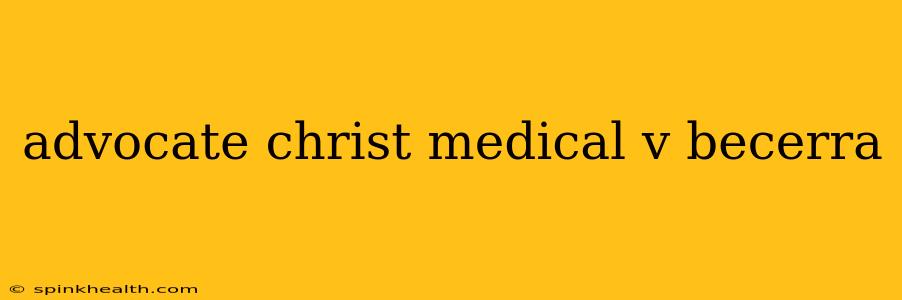 advocate christ medical v becerra