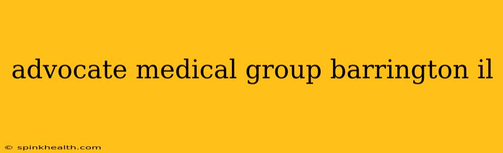 advocate medical group barrington il