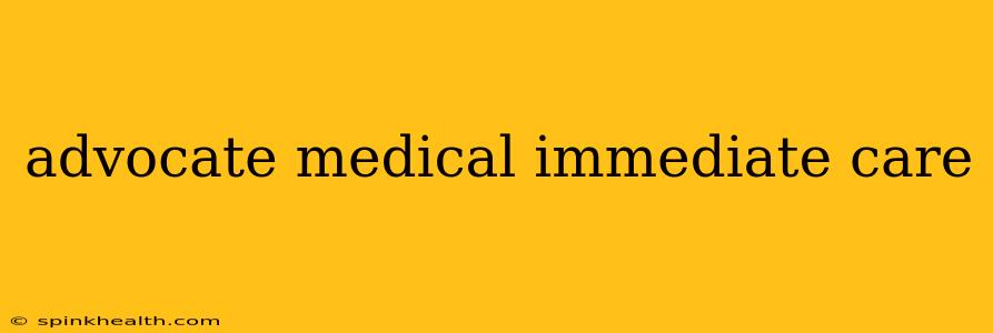 advocate medical immediate care