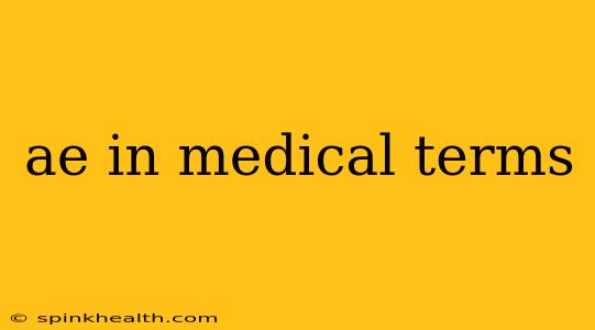 ae in medical terms