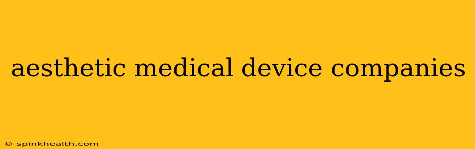 aesthetic medical device companies