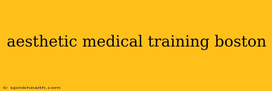 aesthetic medical training boston