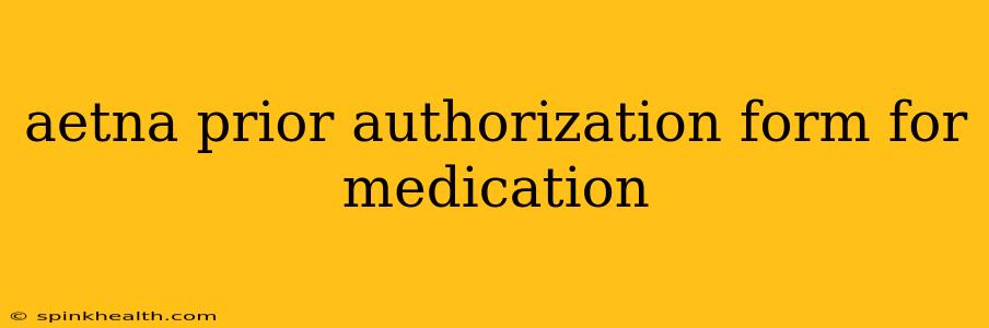 aetna prior authorization form for medication